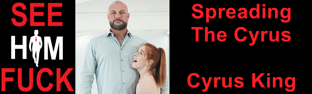 Spreading The Cyrus with Cyrus King at See HIM Fuck